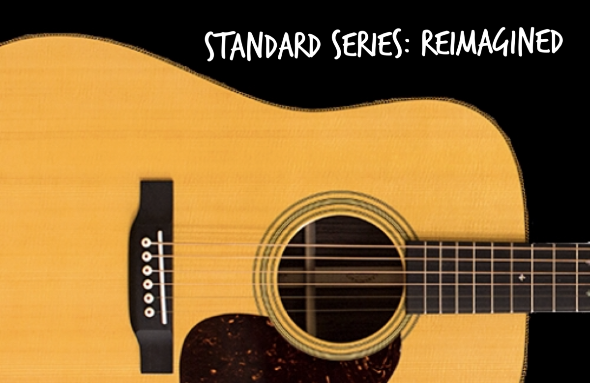 Martin Standard Series - Reimagined