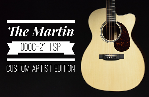 Martin 000C-21 TSP Custom Artist Edition!