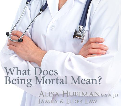What Does Being Mortal Mean? (Part 2)