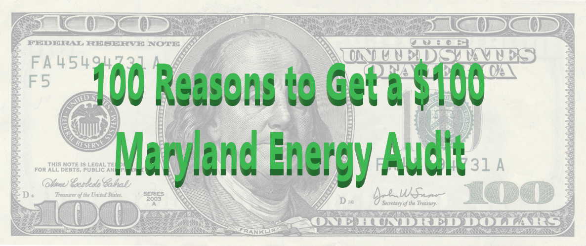 100 Reasons to Get a $100 Maryland Home Energy Audit