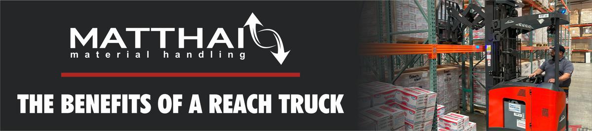 3 Main Benefits of a Reach Truck