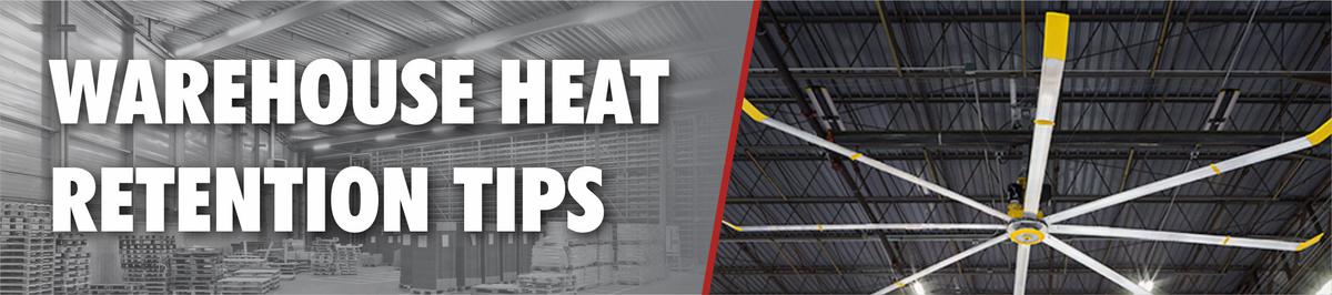 Warehouse Heat Retention Tips